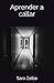 Aprender a callar (Trilogía del silencio) (Spanish Edition)