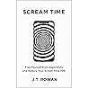 Scream Time: Free Yourself from Algorithms and Reduce Your Screen Time 75% Scream Time: Free Yourself from Algorithms and Reduce Your Screen Time 75%
