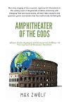 Amphitheater of the Gods: Where Gods Applaud and Existence Suffers—A Tournament of Doomed Realities