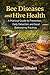 Bee Diseases and Hive Healt...