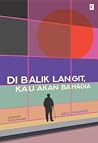 Di Balik Langit, Kau Akan Bahagia by Abul Muamar
