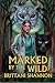 Marked By The Wild (The Wil...