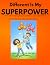 Different Is My SUPERPOWER:...