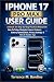 IPHONE 17 PRO MAX USER GUID...
