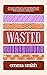 Wasted (Guided #2)