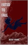 Fated to Fall