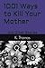 1001 Ways to Kill Your Moth...