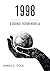 1998: A Science Fiction Nov...