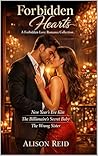 Forbidden Hearts: A Forbidden Love Romance Collection (The Ultimate Alison Reid Romance Collection: 15 Binge-Worthy Box Sets)