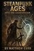 STEAMPUNK AGES by Matthew Curr