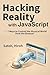 Hacking Reality with JavaScript: 7 Ways to Control the Physical World from the Browser