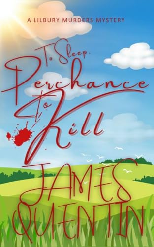 To Sleep, Perchance to Kill (Lilbury Murders, #2)