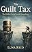 The Guilt Tax by Luna Reid