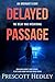 Delayed Passage by Prescott Hedley