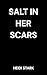 Salt in my Scars: A Dark Fe...