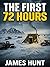 The First 72 Hours by James Hunt