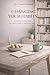 CHANGING YOUR HABITS: Simple gestures that genuinely support everyday life (The Claire Loreau Method)