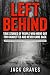 Left Behind: True Stories o...