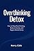 Overthinking Detox: How to ...