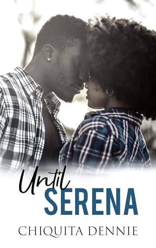 Until Serena: A Small Town Romance (Kindle Edition)