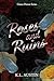 Roses and Ruins by KL Austin