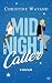 Midnight Caller: Eine Liebesgeschichte über eine Stimme, die alles verändert, und den Mut, sich wieder zu öffnen. (German Edition)
