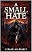 A Small Hate: A Grimdark Fantasy Novella in a World Beyond Saving (Cutthroat Conraed Book 1)