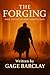 The Forging II by Gage Barclay