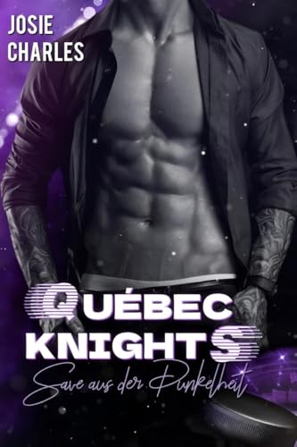 Save aus der Dunkelheit (Québec Knights (Kanada Eishockey) 4) (German Edition)