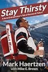 Stay Thirsty: A S...