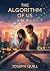 The Algorithm Of Us by Joseph Quill