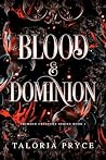 Blood & Dominion:...