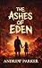 The Ashes of Eden