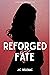 Reforged By Fate
