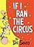 If I Ran the Circus by Dr. Seuss
