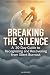 BREAKING THE SILENCE The su...