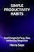 SIMPLE PRODUCTIVITY HABITS:...