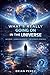 What’s really going on in the universe? by Brian Perez