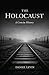 The Holocaust: A Concise Hi...