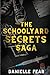 The Schoolyard Secrets Saga