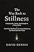 The Way Back To Stillness: ...
