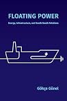 Floating Power by Gökçe Günel