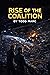 RISE OF THE COALITION: The ...