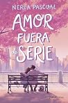 Amor fuera de serie