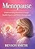 Menopause: Understanding Ho...
