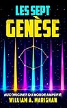 Les Sept - Genèse, un thriller de science-fiction dystopique, une odyssée de science-fiction réaliste, une quête épique de dark fantasy cyberpunk: Aux ... 7 Technologies Majeures) (French Edition)