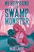My Boyfriend Is a Swamp Monster (My Monster Meet Cute)