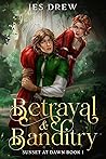 Betrayal & Banditry