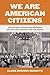 We Are American Citizens: The Colored Conventions Movement and the Long Struggle for Civil Rights (Race in the Atlantic World Book 40)