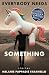 Everybody Needs Something by Melanie Pappadis Faranello